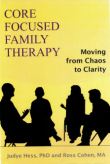 Core Focused Family Therapy, moving from chaos to clarity